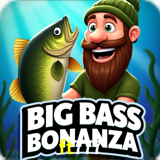 ft777：Jogue nas slots e ganhe prêmios surreais!